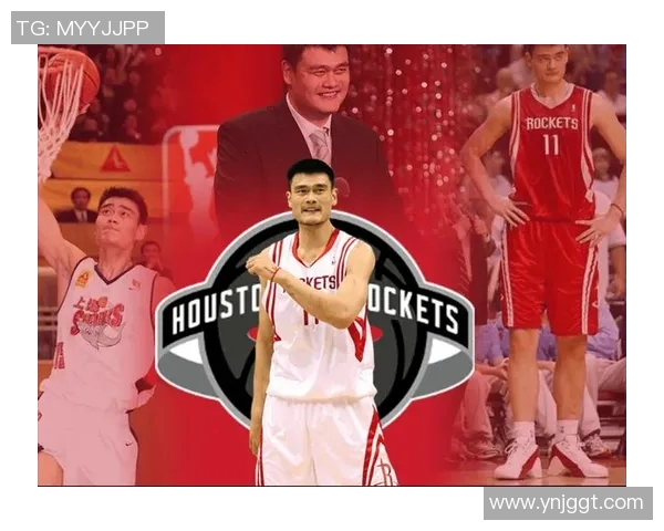 火箭队传奇老鹰姚明的辉煌篮球生涯与影响力探讨